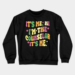 it's me, hi. i'm the counselor it's me Crewneck Sweatshirt